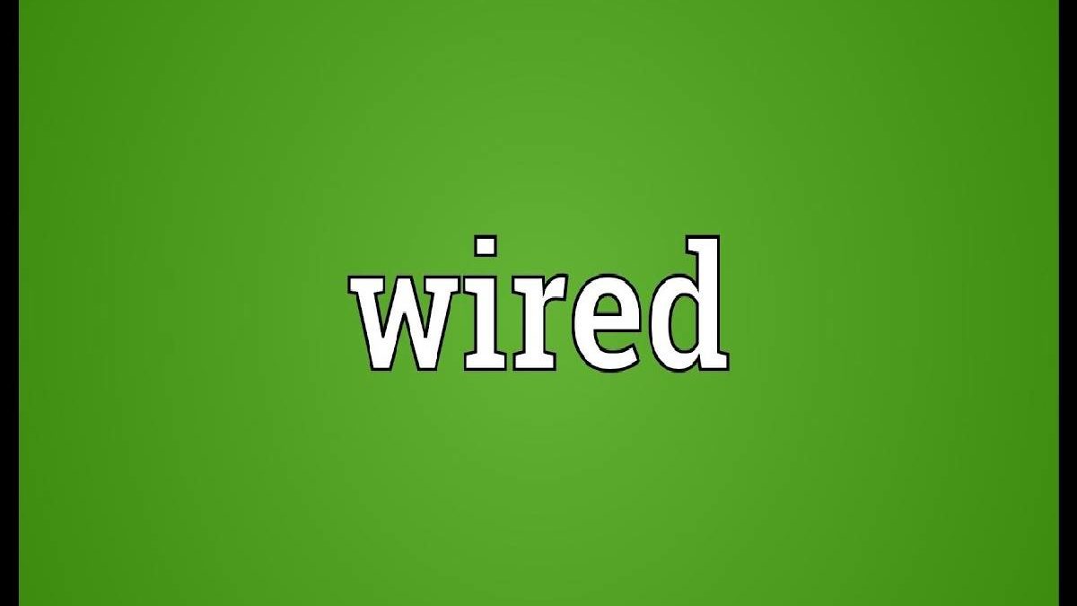 What is Wired? – Definition, Structure Wired, Types, and More