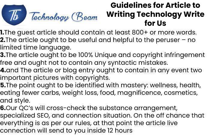 Guidelines for Article to Writing Technology Write for Us