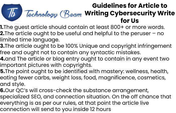 Guidelines for Article to Writing Cybersecurity Write for Us