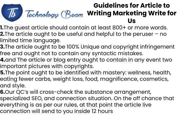Guidelines for Article to Writing Marketing Write for Us