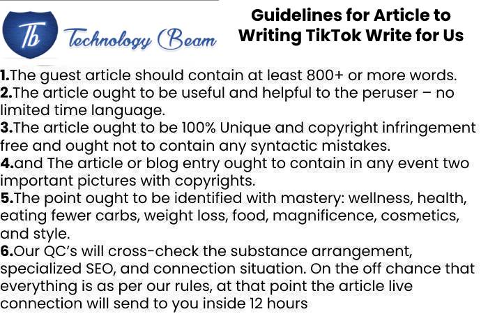 Guidelines for Article to Writing TikTok Write for Us