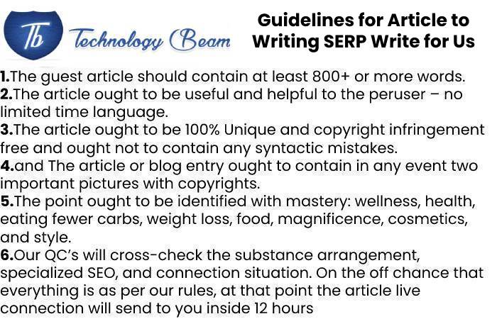 Guidelines for Article to Writing SERP Write for Us