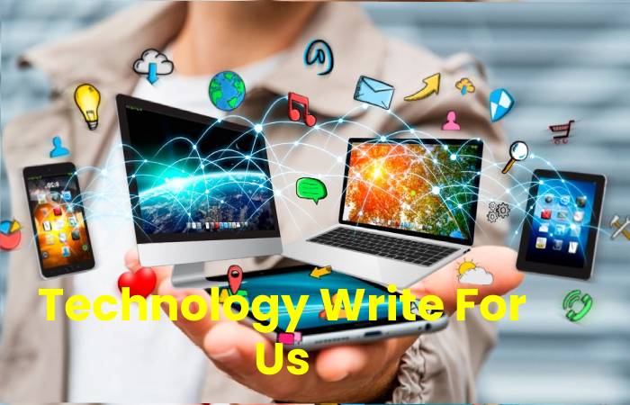 Technology Write For Us