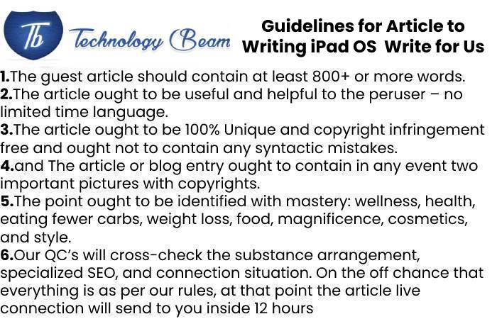 Guidelines for Article to Writing iPad OS  Write for Us