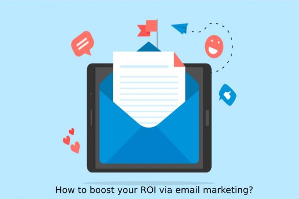 How to boost your ROI via email marketing?
