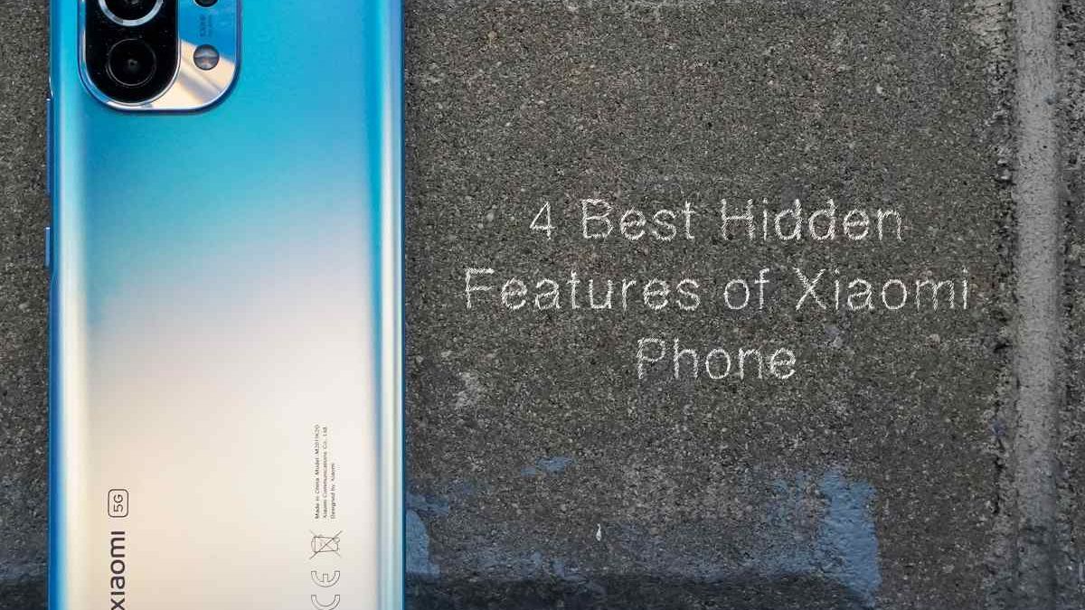 4 Best Hidden Features of Xiaomi Phone