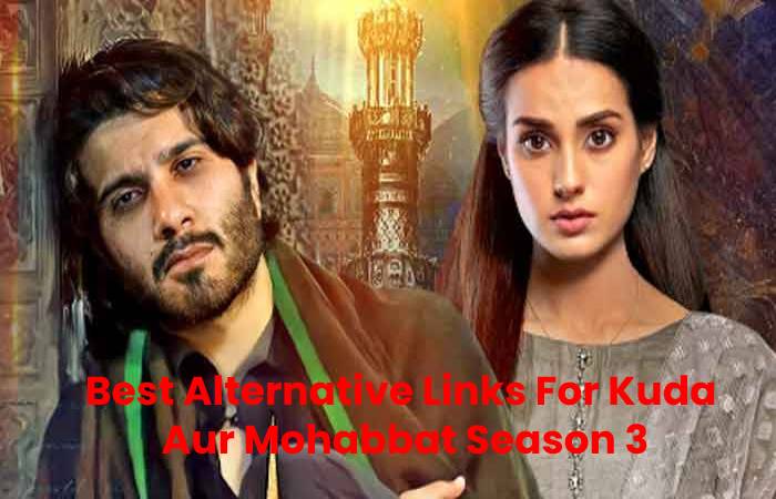 Best Alternative Links For Kuda Aur Mohabbat Season 3