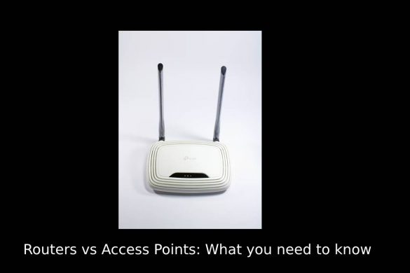 Routers vs Access Points: What you need to know