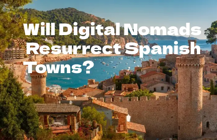 Will Digital Nomads Resurrect Spanish Towns?