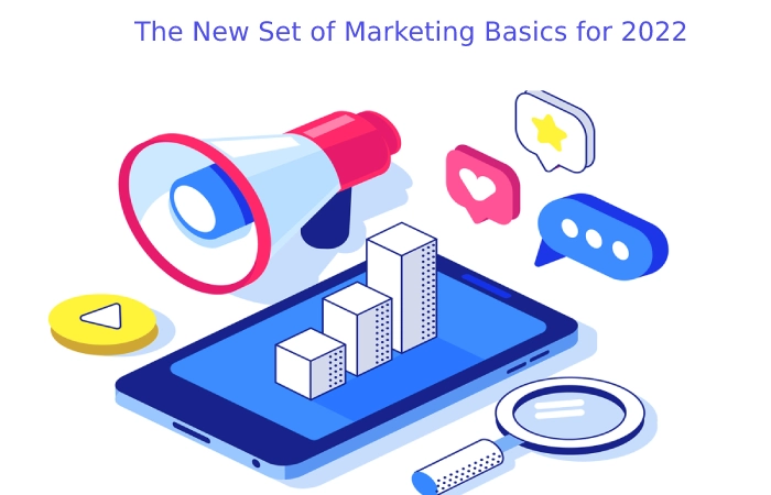 The New Set of Marketing Basics for 2022