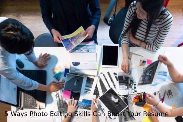 5 Ways Photo Editing Skills Can Boost Your Resume