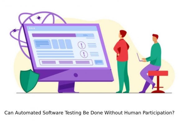 Can Automated Software Testing Be Done Without Human Participation_