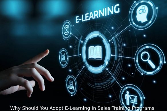 Why Should You Adopt E-Learning In Sales Training Programs