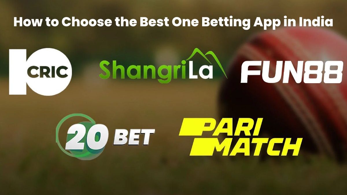 How to Choose the Best One Betting App in India