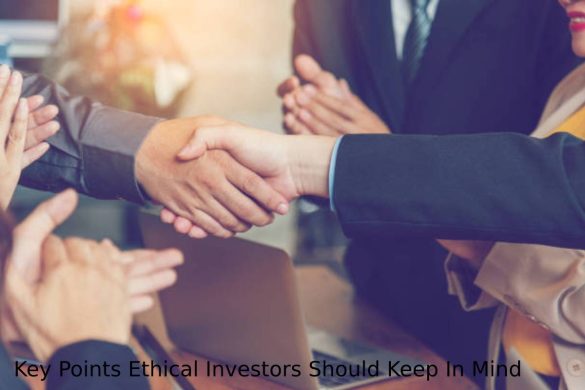 Key Points Ethical Investors Should Keep In Mind