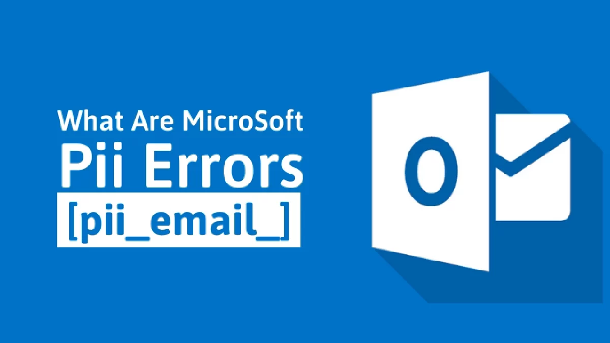 How to Solve the [pii_email_03e55cc9614a67bd9222] Error Code?