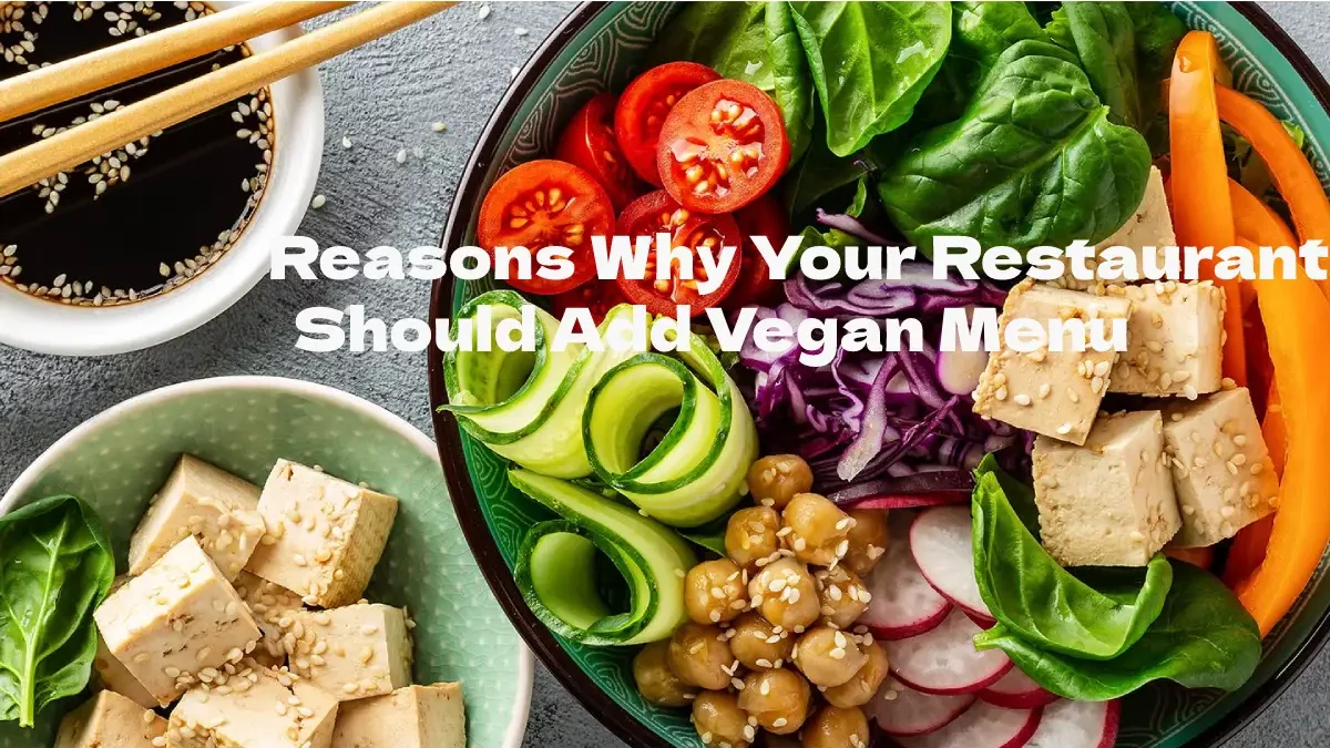 Reasons Why Your Restaurant Should Add Vegan Menu