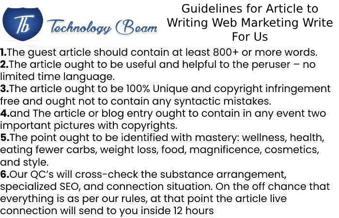 Guidelines for Article to Writing Web Marketing Write For Us