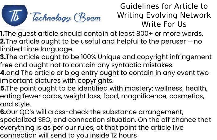 Guidelines for Article to Writing Evolving Network Write For Us