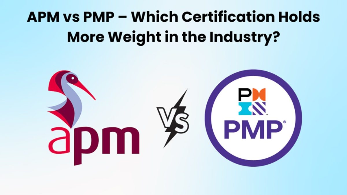 APM vs PMP – Which Certification Holds More Weight in the Industry?