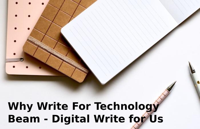 Why Write For Technology Beam Digital Write for Us